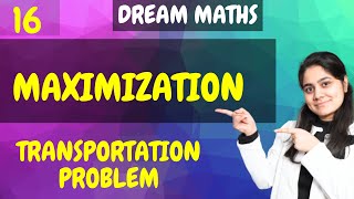 Introduction to Maximization|Transportation Problem|Linear Programming|Dream Maths