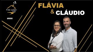 Flavia Gonçalves e Claudio Estorque - Ô de Casa #008