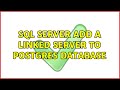 SQL Server add a linked server to postgres database
