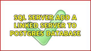 SQL Server add a linked server to postgres database
