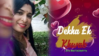 Dekha Ek Khwab Song || JAYA BHATTACHARYYA