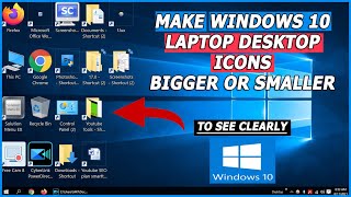 How to Make Windows 10 Laptop Desktop Icons Bigger or Smaller