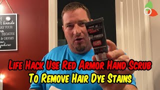 Life Hack Use Red Armor Hand Scrub To Remove Hair Dye Stains