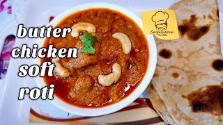 పక్కా రెస్టారెంట్ style Butter chicken \u0026 Soft Roti || ఒక్కసారి ఇలా Try చేయండి 😋😋😋