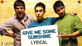 Give Me Some Sunshine - Lyrical | 3 Idiots | Aamir Khan, Madhavan, Sharman J | Suraj Jagan