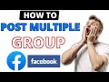 How To Post To Multiple Facebook Groups At The Same Time