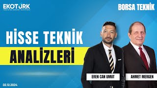 Borsa Teknik | Ahmet Mergen | Eren Can Umut | 02.12.2024