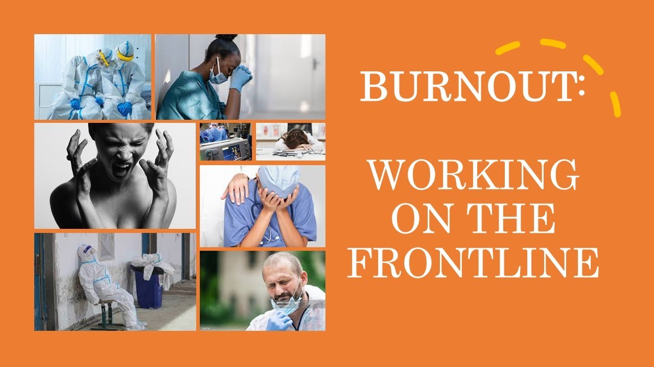 Working On The Frontline Struggling With Burnout Youtube