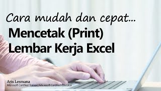 Cara Mudah dan Cepat Mencetak (Print) Lembar Kerja Excel