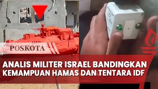 Analis Militer Israel Bandingkan Kemampuan Perang Pejuang Hamas dan Tentara IDF di Gaza