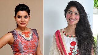 Samantha Praises Sai Pallavi | Latest Telugu Gossips 2018