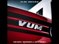 Vum ( Zela Force X BEEKAY DE DEEJAY ' Terra Fontain Dimpho Wadi Wave FEAT BOSS YA MAKHAWATE