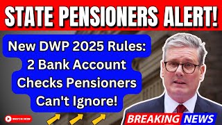 New 2025 DWP Rules: 2 Essential Bank Account Checks Every Pensioner Must Know!