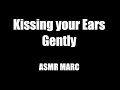 Kissing your Ears Gently - ASMR