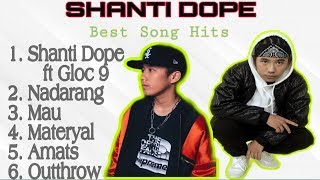 SHANTI DOPE Best Song Hits! OPM