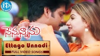 Nenunnanu Movie - Ettago Unnadi Video Song || Nagarjuna Akkineni || Shriya saran || MM Keeravani