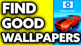 How To Find Good Wallpapers on Wallpaper Engine (EASY!)