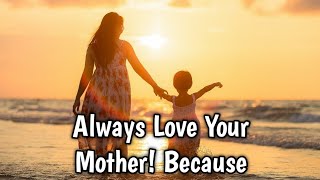 Always Love Your Mother | Heartfelt Mom Quotes