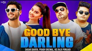 GOOD BYE DARLING || KD - Raju Punjabi || Prabh Grewal New Haryanvi Song || KD RAP Song || #trending