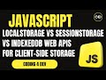 localStorage vs sessionStorage vs IndexedDB 🔐 | Web APIs for Client-Side Storage in JavaScript