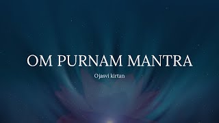 Om Purnam Mantra - 1 hour Chants for Wholeness \u0026 Peace of the Heart | Ojasvi Kirtan