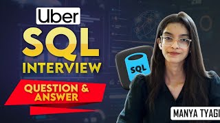 #1 Uber Data Analyst SQL Interview Questions Explained | Manya Tyagi