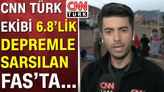 Fas'ta 3 bine yakın can kaybı... CNN Türk ekibinden Emrah Çakmak yerinden aktardı