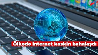 Bu gündən Azərbaycanda internetin qiyməti ARTIRILDI