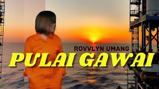 PULAI GAWAI - Rovvlyn Umang (Official Music Video) 🔴🔥🔥