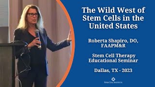 The Wild West of Stem Cells in the United States Part 2 - Roberta Shapiro, DO, FAAPM&R