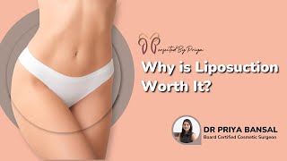 Is Liposuction Worth It?- Dr Priya Bansal