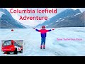 Columbia Icefield  Adventure Trip - Jasper National Park- Alberta - by Tanvi Tashvi