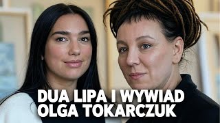 Dua Lipa przeprowadza wywiad z Olgą Tokarczuk i otrzymuje zaproszenie do Krajanowa