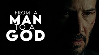 From a Man to a God - John Wick