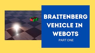 Braitenberg Vehicles // Webots Tutorial