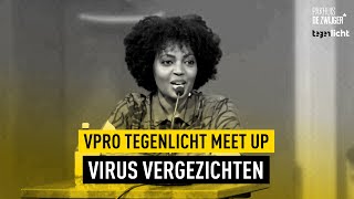 VPRO Tegenlicht Meet Up #171: Virus vergezichten