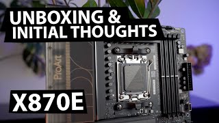 ProArt X870E Creator Wifi Unboxing \u0026 Initial Thoughts