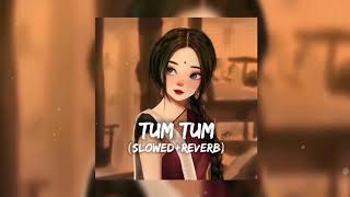 Tum Tum (Slowed+Reverb) - Sri Vardhini, Aditi, Satya Yamini, Roshini, Tejaswini 