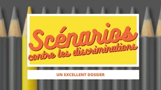 Un Excellent dossier - Scénarios contre les discriminations