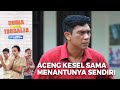 Aceng Merasa Kesal Dengan Menantunya Sendiri - Dunia Masih Terbalik (PART 1/5)