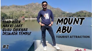 Mount Abu tourist attractions | Toad Rock | Guru Shikhar | Delwada Temple | Mount Abu Rajasthan |