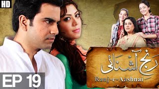 Ranj-e-Ashnayi - EP 19 | APlus - Best Pakistani Dramas | C3W1
