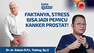 Fakta! Stress Bisa Jadi Pemicu Kanker Prostat | Kata Dokter