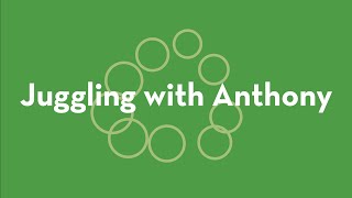 Juggling with Anthony Beginners