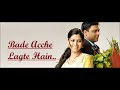 Bade Acche Lagte Hain (Title Song) Shreya Ghoshal - Lyrics - Hindi Song
