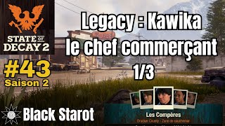 State of Decay 2 fr S2 #43 cauchemar : Legacy : Kawika le chef commerçant (1/3)