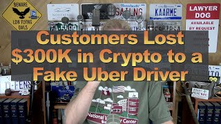 Customers Lost $300K in Crypto to a Fake Uber Driver