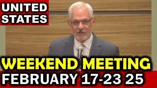 Weekend Meeting February 17-23 2025 (United States)