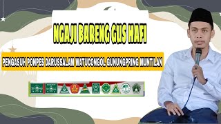 pengajian Gus hafi firdaus pengasuh ponpes darussalam watucongol gunungpring muntilan magelang