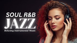 Smooth Saxophone Jazz & Soulful R&B | Perfect for Relaxation & Unwinding 🎷✨